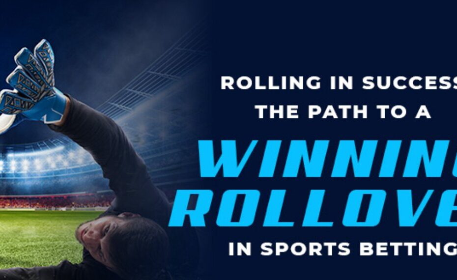 Rollover Sports Betting